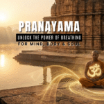 Pranayama: Unlock the Power of Breathing for Mind, Body & Soul